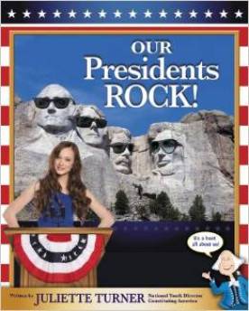 Our Presidents Rock! by Juliette Turner